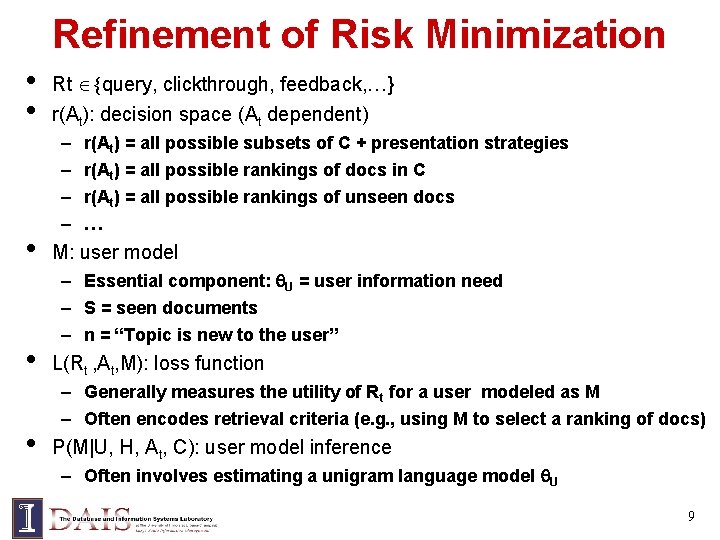 Refinement of Risk Minimization • • • Rt {query, clickthrough, feedback, …} r(At): decision