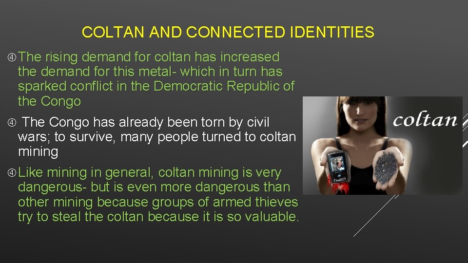 COLTAN AND CONNECTED IDENTITIES The rising demand for coltan has increased the demand for