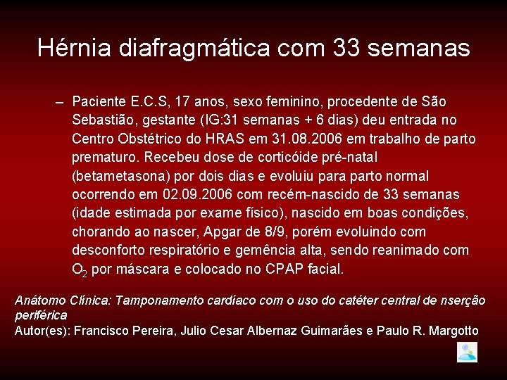 Hérnia diafragmática com 33 semanas – Paciente E. C. S, 17 anos, sexo feminino, Hérnia diafragmática com 33 semanas – Paciente E. C. S, 17 anos, sexo feminino,