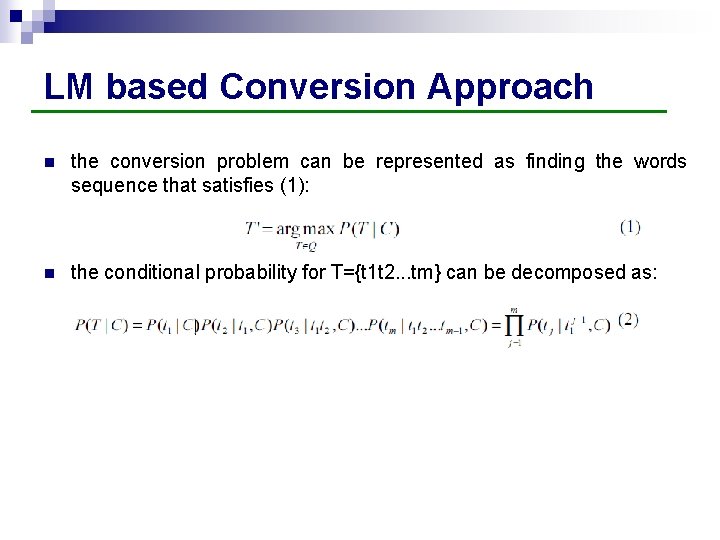 LM based Conversion Approach n the conversion problem can be represented as finding the