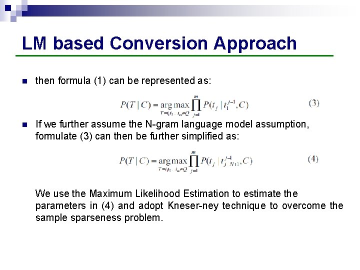LM based Conversion Approach n then formula (1) can be represented as: n If