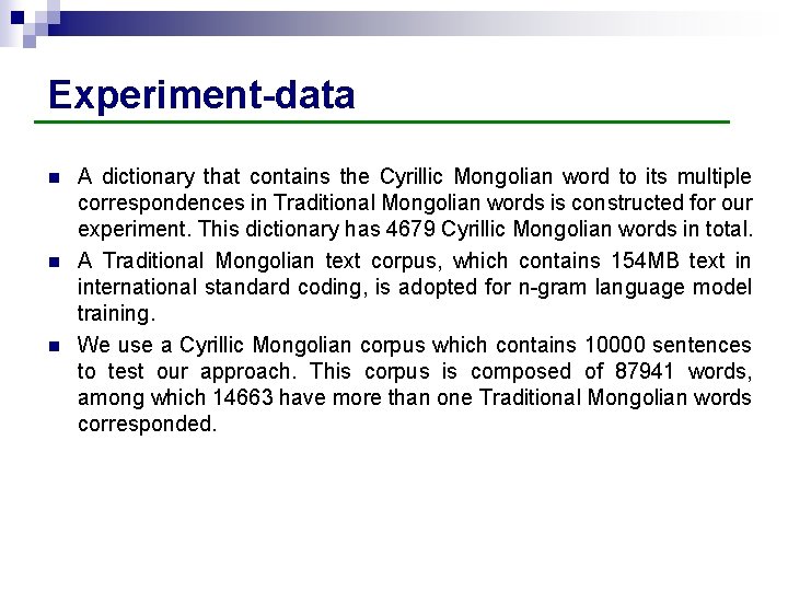 Experiment-data n n n A dictionary that contains the Cyrillic Mongolian word to its