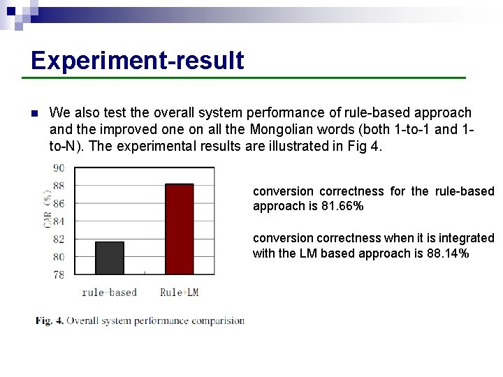 Experiment-result n We also test the overall system performance of rule-based approach and the