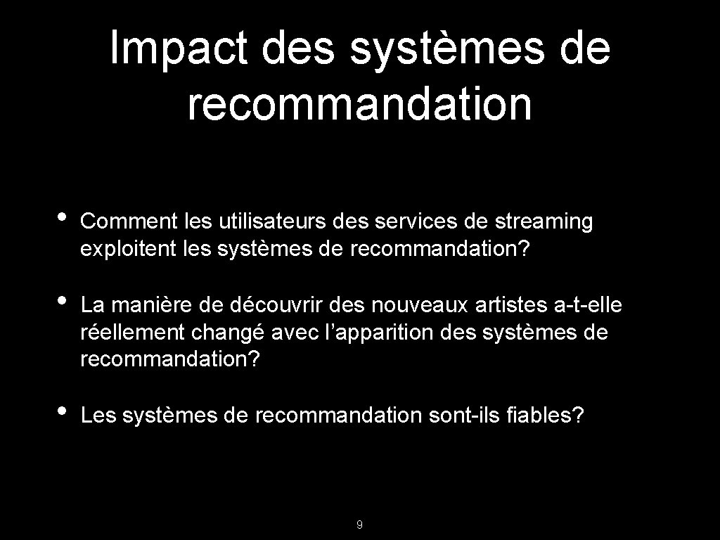 Impact des systèmes de recommandation • Comment les utilisateurs des services de streaming exploitent