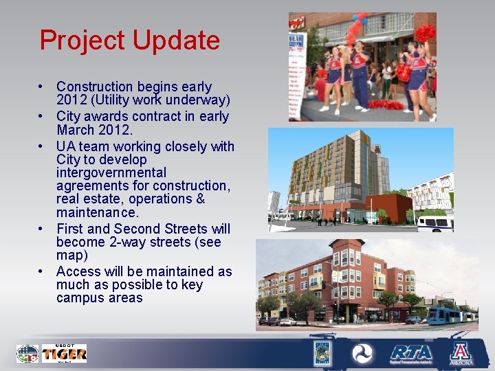 Project Update • Construction begins early 2012 (Utility work underway) • City awards contract