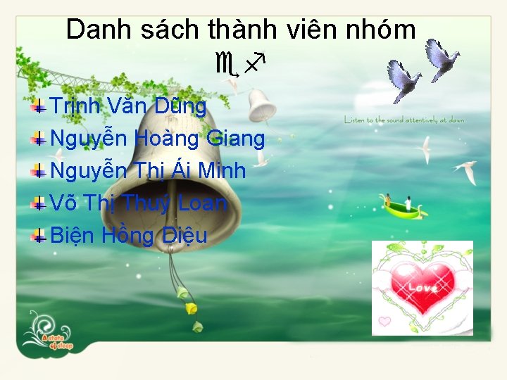 Danh sách thành viên nhóm Trịnh Văn Dũng Nguyễn Hoàng Giang Nguyễn Thị Ái