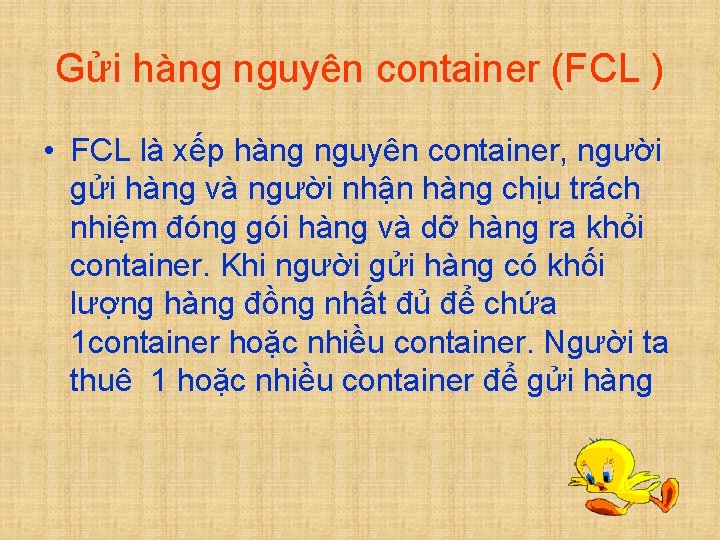 Gửi hàng nguyên container (FCL ) • FCL là xếp hàng nguyên container, người