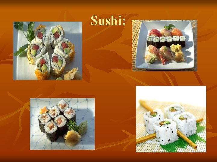 Sushi: Sushi: