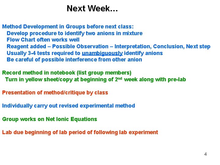 Next Week… Method Development in Groups before next class: Develop procedure to identify two