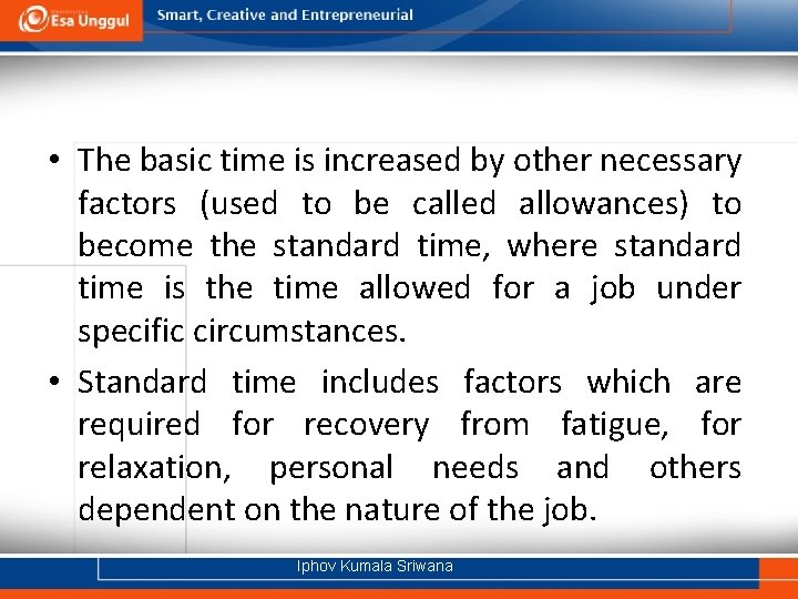  • The basic time is increased by other necessary factors (used to be