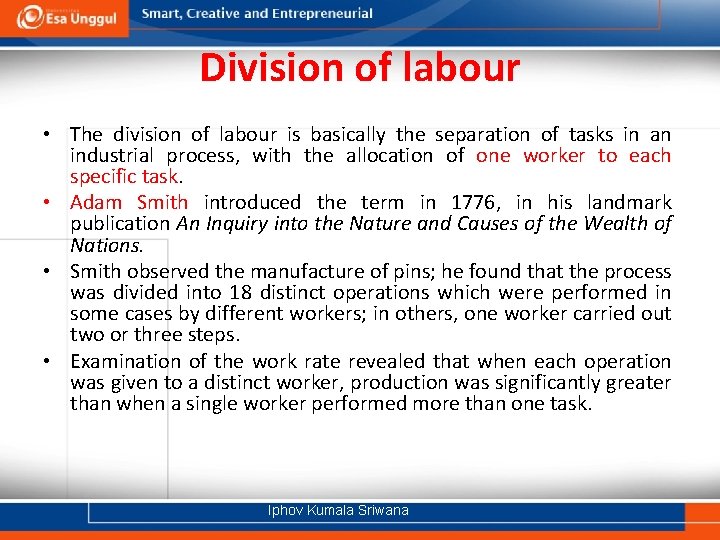 Division of labour • The division of labour is basically the separation of tasks