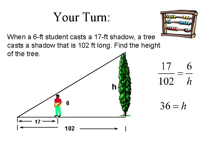Your Turn: When a 6 -ft student casts a 17 -ft shadow, a tree