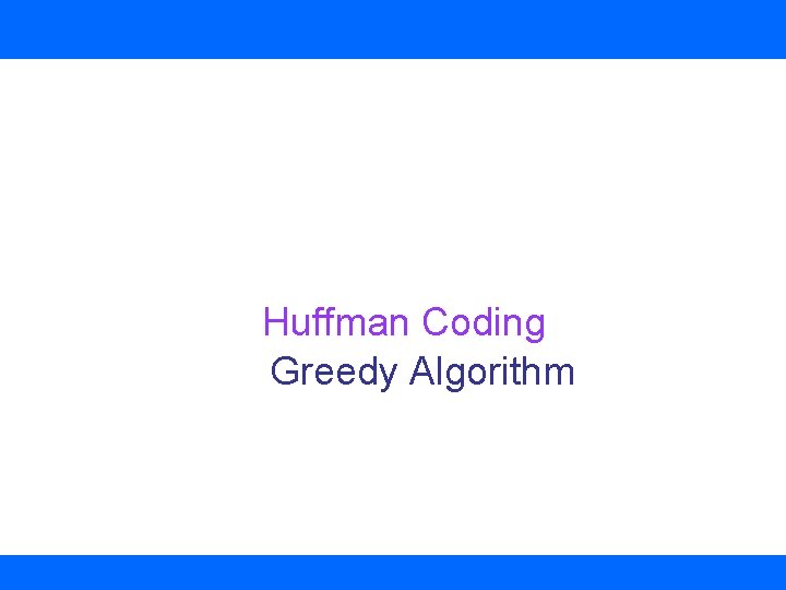  Huffman Coding Greedy Algorithm 