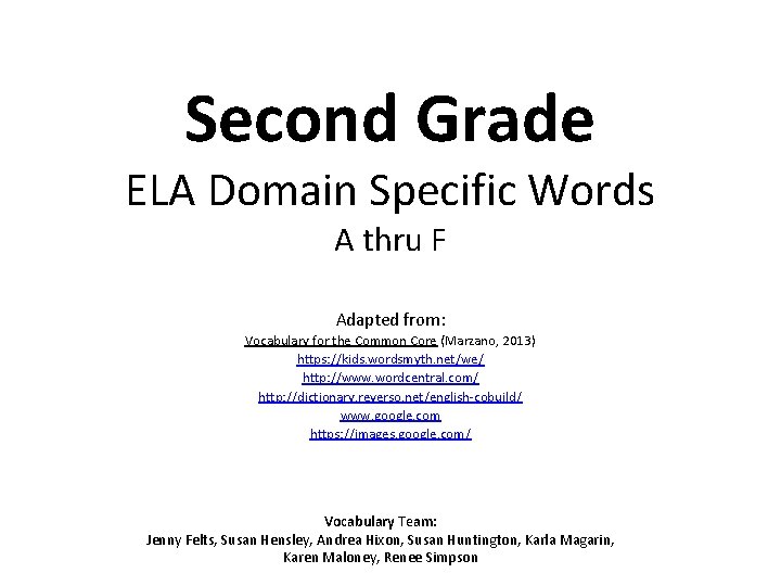 Second Grade ELA Domain Specific Words A thru F Adapted from: Vocabulary for the Second Grade ELA Domain Specific Words A thru F Adapted from: Vocabulary for the