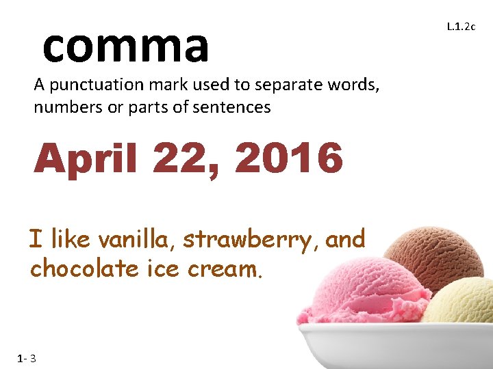 comma A punctuation mark used to separate words, numbers or parts of sentences April comma A punctuation mark used to separate words, numbers or parts of sentences April