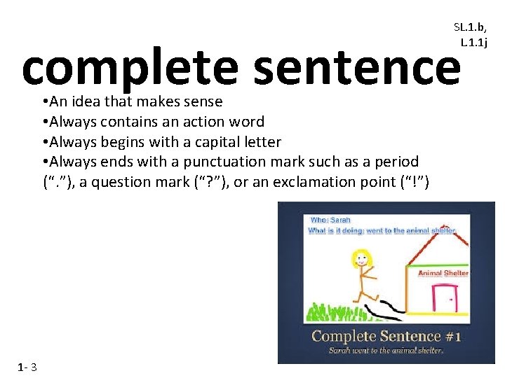SL. 1. b, L. 1. 1 j complete sentence • An idea that makes SL. 1. b, L. 1. 1 j complete sentence • An idea that makes