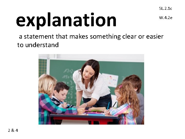 explanation SL. 2. 1 c W. 4. 2 e a statement that makes something explanation SL. 2. 1 c W. 4. 2 e a statement that makes something