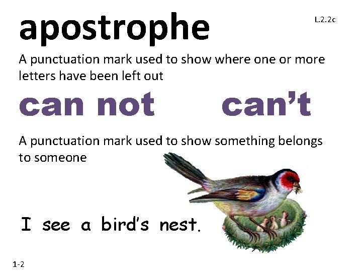 apostrophe L. 2. 2 c A punctuation mark used to show where one or apostrophe L. 2. 2 c A punctuation mark used to show where one or