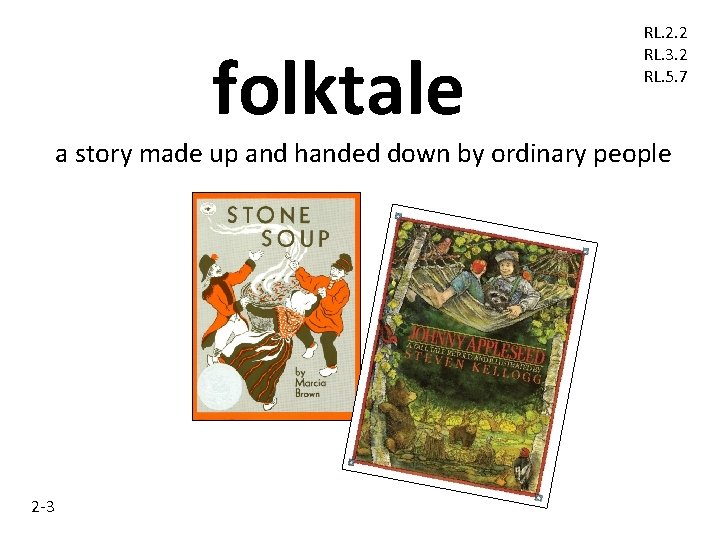 folktale RL. 2. 2 RL. 3. 2 RL. 5. 7 a story made up folktale RL. 2. 2 RL. 3. 2 RL. 5. 7 a story made up