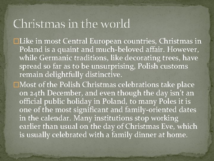 Christmas in the world �Like in most Central European countries, Christmas in Poland is Christmas in the world �Like in most Central European countries, Christmas in Poland is