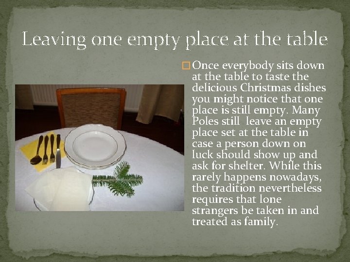 Leaving one empty place at the table � Once everybody sits down at the Leaving one empty place at the table � Once everybody sits down at the