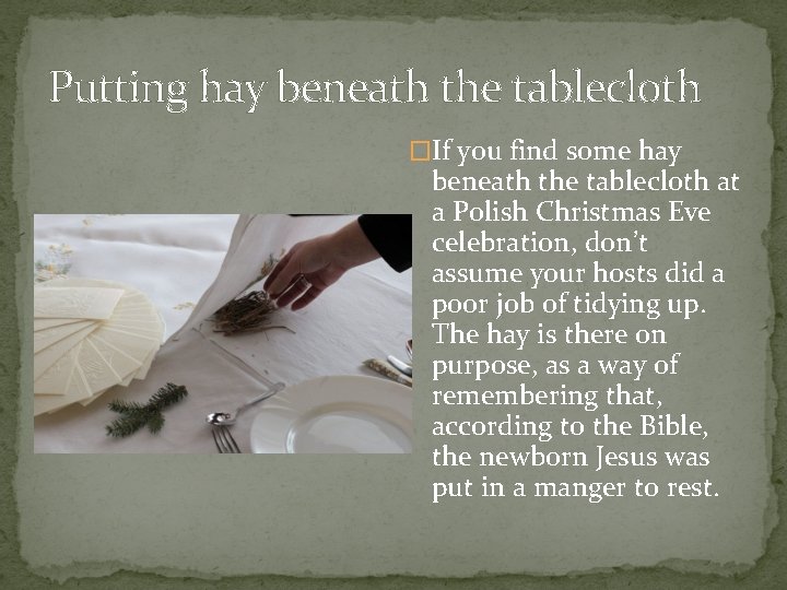 Putting hay beneath the tablecloth �If you find some hay beneath the tablecloth at Putting hay beneath the tablecloth �If you find some hay beneath the tablecloth at