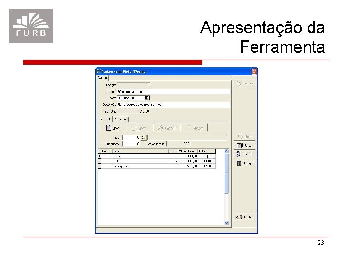 Apresentação da Ferramenta 23 Apresentação da Ferramenta 23
