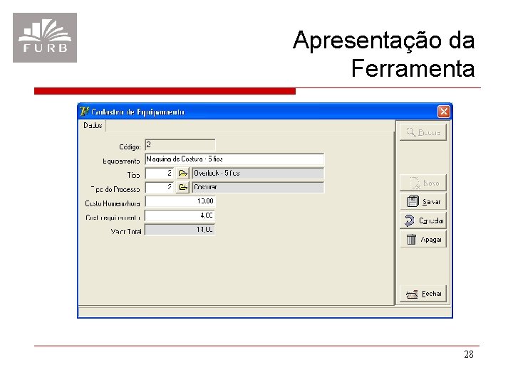 Apresentação da Ferramenta 28 Apresentação da Ferramenta 28