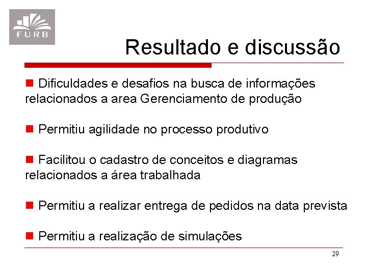 Resultado e discussão n Dificuldades e desafios na busca de informações relacionados a area