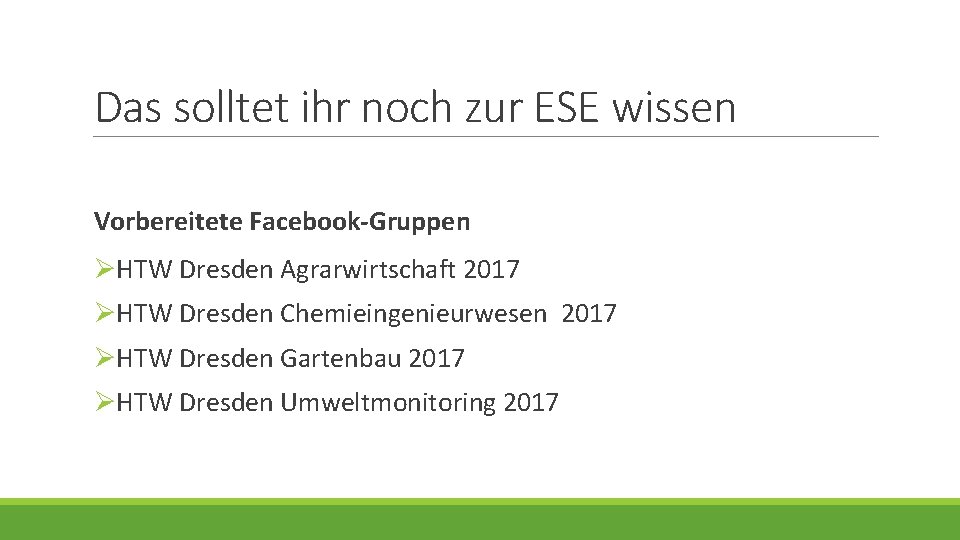 Das solltet ihr noch zur ESE wissen Vorbereitete Facebook-Gruppen ØHTW Dresden Agrarwirtschaft 2017 ØHTW