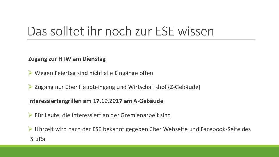 Das solltet ihr noch zur ESE wissen Zugang zur HTW am Dienstag Ø Wegen