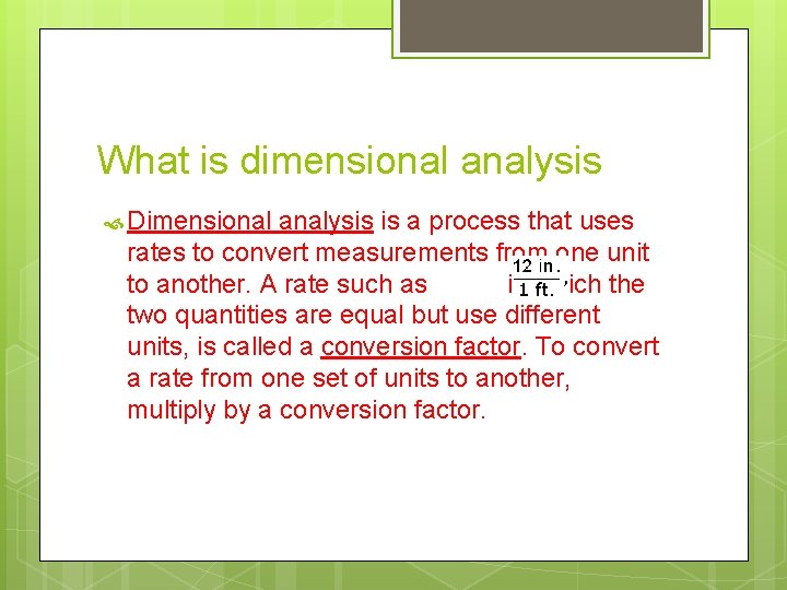 What is dimensional analysis Dimensional analysis is a process that uses rates to convert