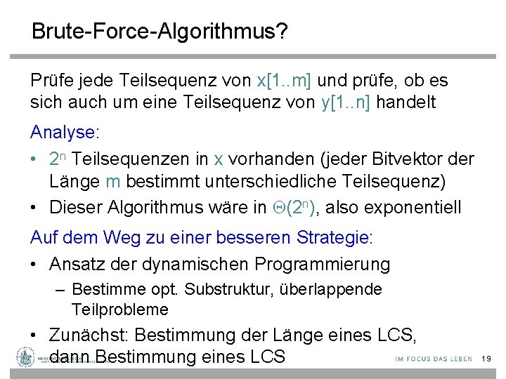 Brute-Force-Algorithmus? Prüfe jede Teilsequenz von x[1. . m] und prüfe, ob es sich auch