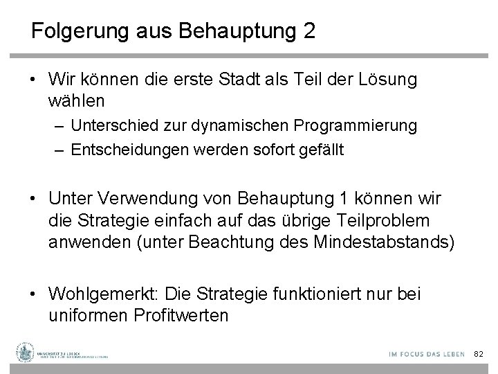 Folgerung aus Behauptung 2 • Wir können die erste Stadt als Teil der Lösung