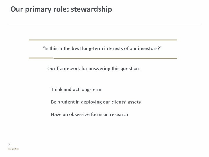 Our primary role: stewardship “Is this in the best long-term interests of our investors?