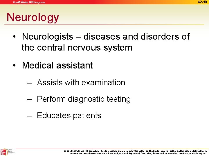 42 -10 Neurology • Neurologists – diseases and disorders of the central nervous system