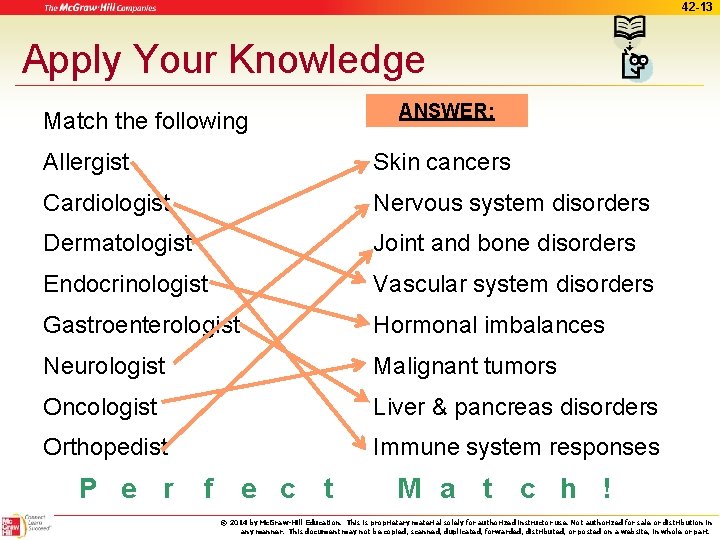 42 -13 Apply Your Knowledge Match the following ANSWER: Allergist Skin cancers Cardiologist Nervous