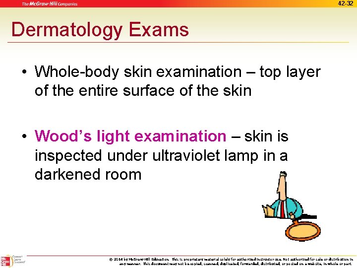 42 -32 Dermatology Exams • Whole-body skin examination – top layer of the entire