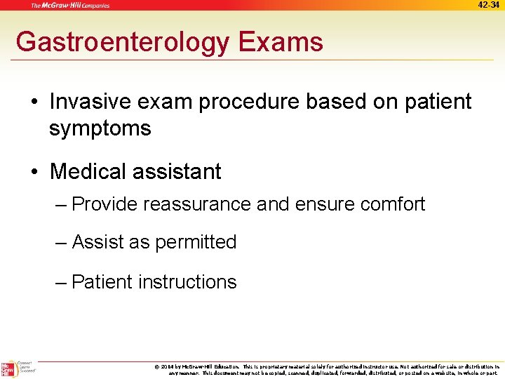 42 -34 Gastroenterology Exams • Invasive exam procedure based on patient symptoms • Medical