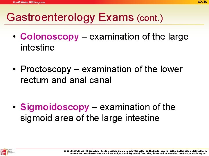 42 -36 Gastroenterology Exams (cont. ) • Colonoscopy – examination of the large intestine