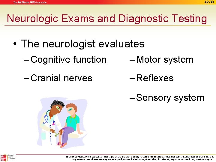 42 -39 Neurologic Exams and Diagnostic Testing • The neurologist evaluates – Cognitive function