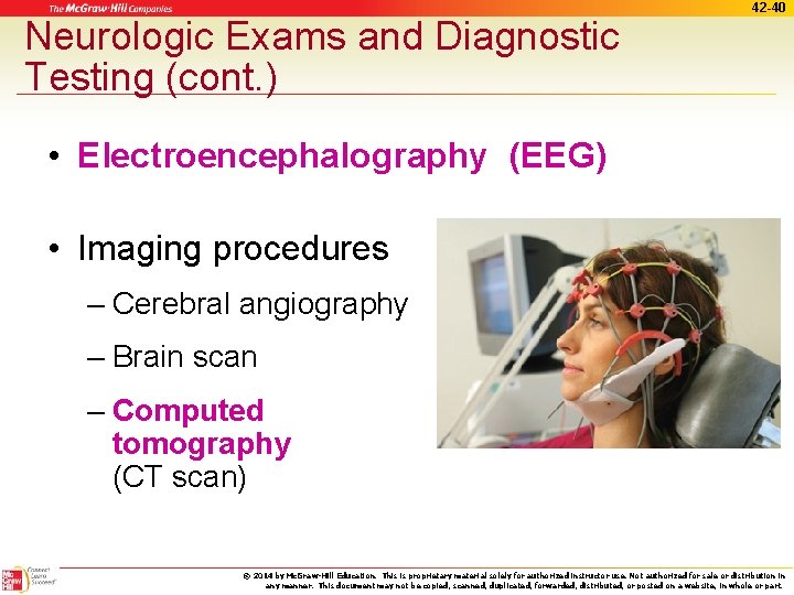 Neurologic Exams and Diagnostic Testing (cont. ) 42 -40 • Electroencephalography (EEG) • Imaging