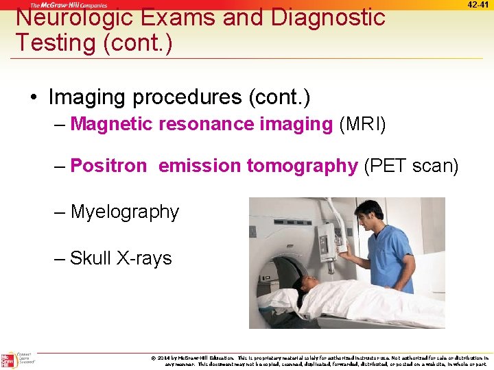 Neurologic Exams and Diagnostic Testing (cont. ) 42 -41 • Imaging procedures (cont. )