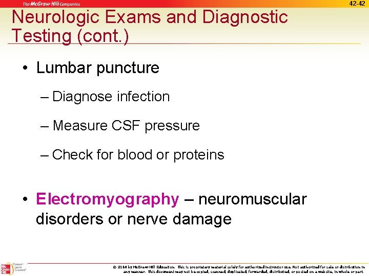 Neurologic Exams and Diagnostic Testing (cont. ) 42 -42 • Lumbar puncture – Diagnose