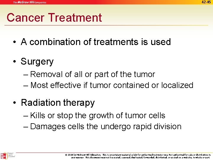 42 -45 Cancer Treatment • A combination of treatments is used • Surgery –