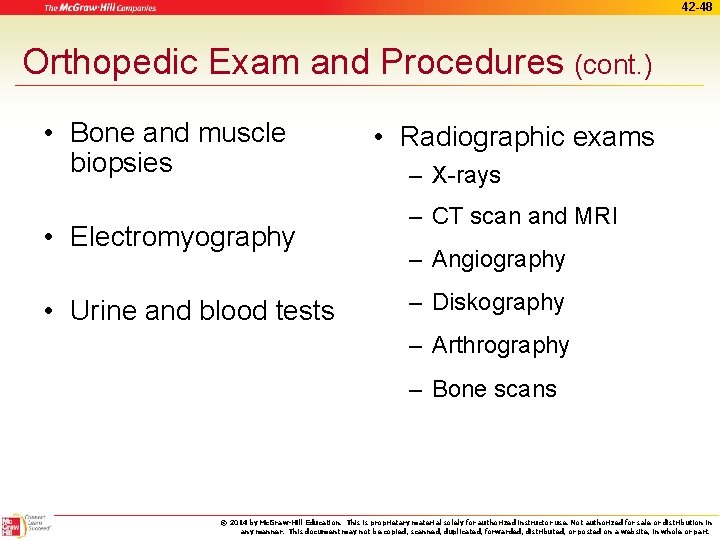 42 -48 Orthopedic Exam and Procedures (cont. ) • Bone and muscle biopsies •