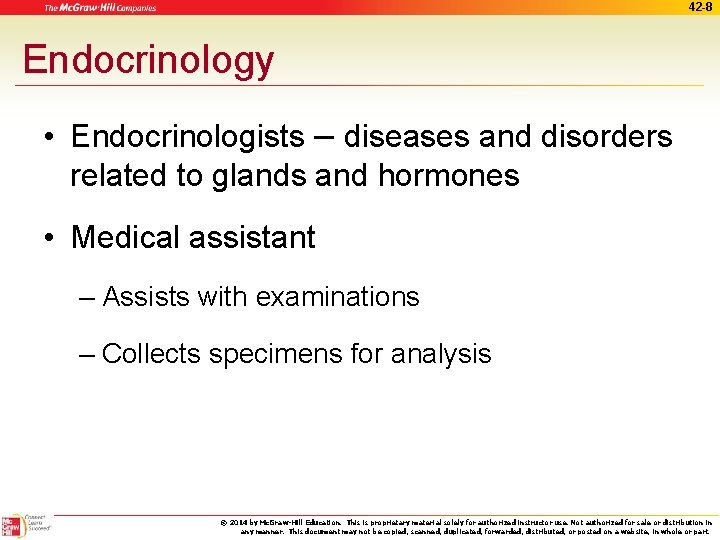 42 -8 Endocrinology • Endocrinologists – diseases and disorders related to glands and hormones