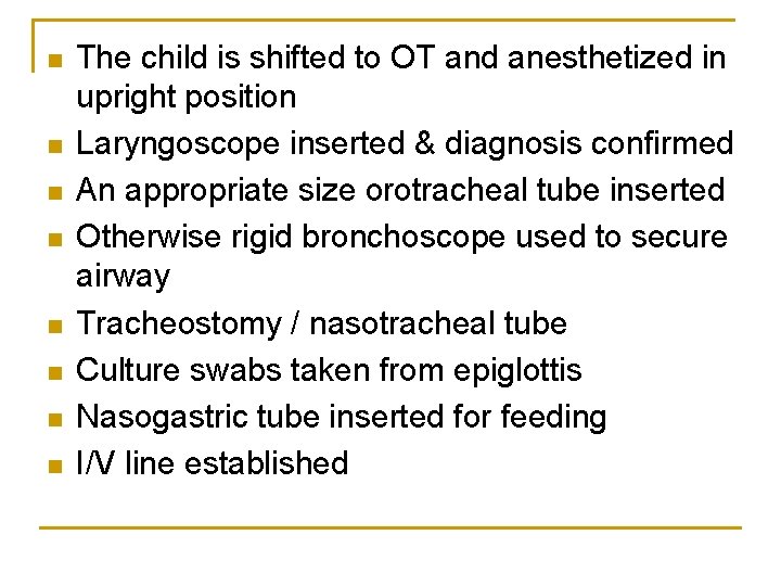 n n n n The child is shifted to OT and anesthetized in upright