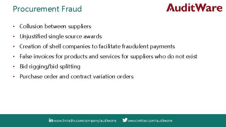 Procurement Fraud • Collusion between suppliers • Unjustified single source awards • Creation of