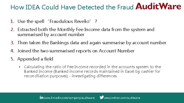 How IDEA Could Have Detected the Fraud 1. Use the spell “Fraudulous Revelio” ?